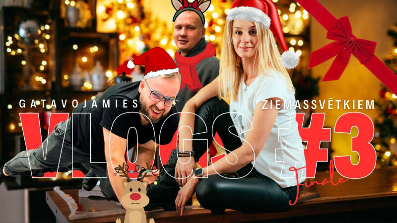 Gatavojamies Ziemassvētkiem - vlogs 3