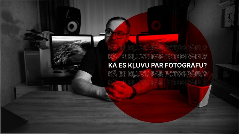 Kā es kļuvu par fotogrāfu?