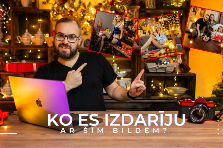 Ko es izdarīju ar šīm bildēm?